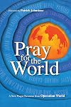 Pray for the World: A New Prayer Resource from Operation World (Operation World Resources)