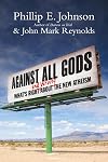 Against All Gods: What's Right and Wrong About the New Atheism