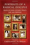 Portraits of a Radical Disciple: Recollections of John Stott's Life and Ministry