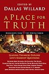 A Place for Truth: Leading Thinkers Explore Life's Hardest Questions