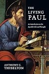 The Living Paul: An Introduction to the Apostle's Life and Thought