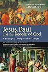 Jesus, Paul and the People of God: A Theological Dialogue with N. T. Wright