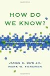 How Do We Know?: An Introduction to Epistemology