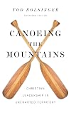 Canoeing the Mountains: Christian Leadership in Uncharted Territory