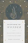 Recapturing the Wonder: Transcendent Faith in a Disenchanted World