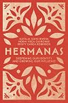 Hermanas: Deepening Our Identity and Growing Our Influence