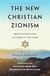 The New Christian Zionism: Fresh Perspectives on Israel and the Land