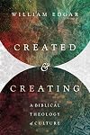 Created and Creating: A Biblical Theology of Culture
