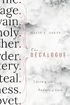 The Decalogue: Living as the People of God