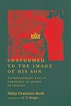 Conformed to the Image of His Son: Reconsidering Paul's Theology of Glory in Romans