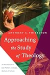 Approaching the Study of Theology: An Introduction to Key Thinkers, Concepts, Methods & Debates