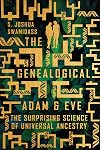 The Genealogical Adam and Eve: The Surprising Science of Universal Ancestry