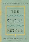 The Story Retold: A Biblical-Theological Introduction to the New Testament