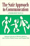 The Satir Approach to Communication: A Workshop Manual