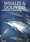 Whales and Dolphins: A Portrait of the Animal World
