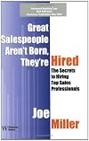Great Salespeople Aren't Born, They're Hired: The Secrets To Hiring Top Sales Professionals