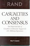 Casualties and Consensus: The Historical Role of Casualties in Domestic Support for U.S. Military Operations