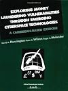 Exploring money laundering vulnerabilities through emerging cyberspace technologies : a Caribbean-based exercise 364.168 MUS