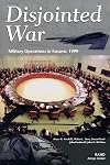 Disjointed War : Military Operations in Kosovo, 1999