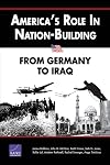 America's Role in Nation-Building: From Germany to Iraq