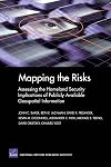 Mapping the Risks: Assessing Homeland Security Implications of Publicly Available Geospatial Information