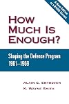 How Much is Enough?: Shaping the Defense Program 1961-1969