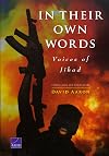 In Their Own Words: Voices of Jihad Compilation and Commentary