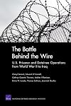 The battle behind the wire U.S. prisoner and detainee operations from World War II to Iraq
