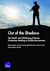 Out of the shadows : the health and well-being of private contractors working in conflict environments