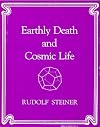 Earthly Death and Cosmic Life