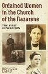 Ordained Women in the Church of the Nazarene: The First Generation