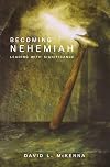 Becoming Nehemiah: Leading with Significance