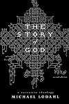 The Story of God: A Narrative Theology