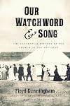 Our Watchword and Song: The Centennial History of the Church of the Nazarene