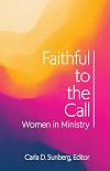 Faithful to the Call: Women in Ministry