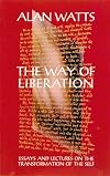Way Of Liberation: Essays And Lectures On The Transformation Of The Self
