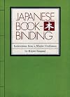 Japanese Bookbinding: Instructions From A Master Craftsman