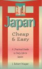 Japan Cheap and Easy: A Practical Guide to Daily Life in Japan