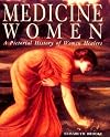 Medicine Women: A Pictoral History of Women Healers