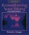 Remembering Your Story,: A Guide for Spiritual Autobiography (Pathways in Spiritual Growth)
