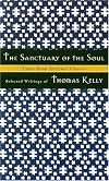 The Sanctuary of the Soul: Selected Writings of Thomas Kelly (Upper Room Spiritual Classics. Series 1)