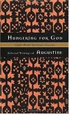 Hungering for God : Selected Writings of Augustine (Upper Room Spiritual Classics. Series I)