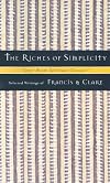 The Riches of Simplicity: Selected Writings of Francis and Clare (Upper Room Spiritual Classics-Series 2)