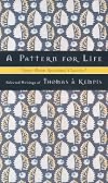 A Pattern for Life: Selected Writings (Upper Room Spiritual Classics)