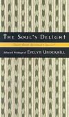 The Soul's Delight: Selected Writings of Evelyn Underhill (Upper Room Spiritual Classics-Series 2)