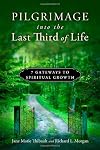 Pilgrimage into the Last Third of Life: 7 Gateways to Spiritual Growth