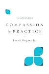 Compassion in Practice: The Way of Jesus