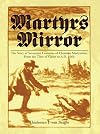 Martyrs Mirror: The Story of Seventeen Centuries of Christian Martyrdom From the Time of Christ to A.D. 1660