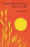 How Mennonites Came to Be (Mennonite Faith)