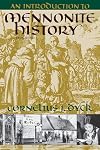 An Introduction to Mennonite History: A Popular History of the Anabaptists and the Mennonites